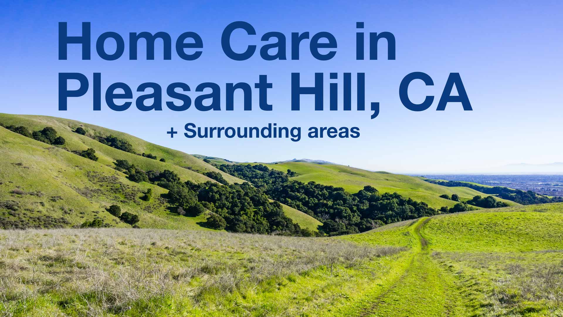 Pleasant Hill home care over green trail